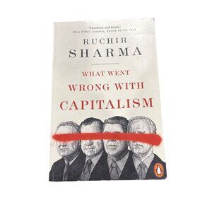 What Went Wrong With Capitalism By Ruchir Sharma Paperback